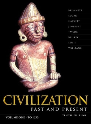 Civilization Past & Present, Volume I (Chapters 1-17) - Palmira Brummett, Robert R. Edgar, Neil J. Hackett, George F. Jewsbury, Alastair M Taylor