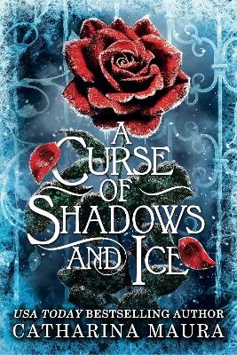 A Curse of Shadows and Ice - Catharina Maura