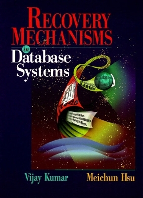 Recovery Mechanisms in Database Systems - Vijay Kumar, Meichun Hsu