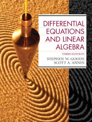 Differential Equations and Linear Algebra - Stephen W. Goode, Scott A. Annin