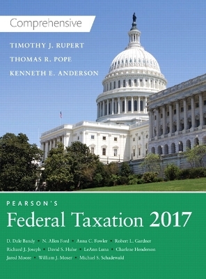 Pearson's Federal Taxation 2017 Comprehensive - Thomas R. Pope, Timothy J. Rupert, Kenneth E. Anderson