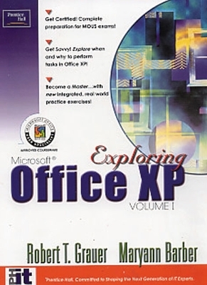 Exploring Microsoft Office XP Professional, Vol. 1