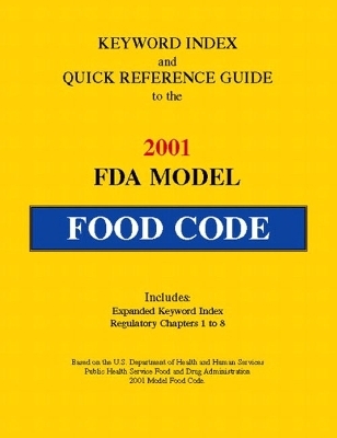 Keyword Index and Quick Reference Guide to the 2001 FDA Model Food Code - Gary Barnes