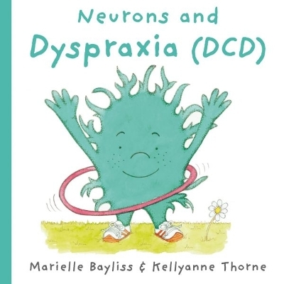Neurons and Dyspraxia (DCD) - Marielle Bayliss