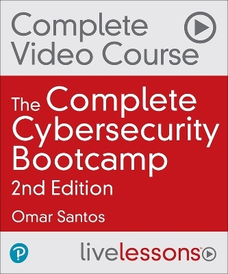The Complete Cybersecurity Bootcamp, 2nd Edition - Omar Santos