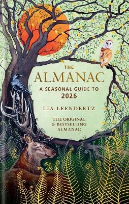 The Almanac: A Seasonal Guide to 2026 - Lia Leendertz