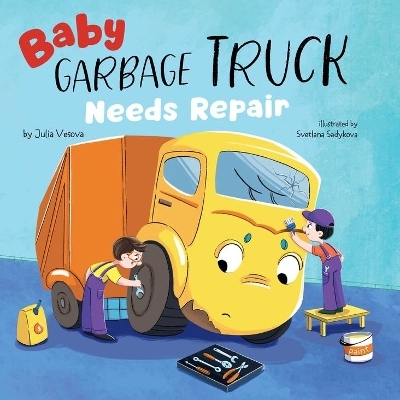 Baby Garbage Truck Needs Repair -  Clever Publishing, Julia Vesova