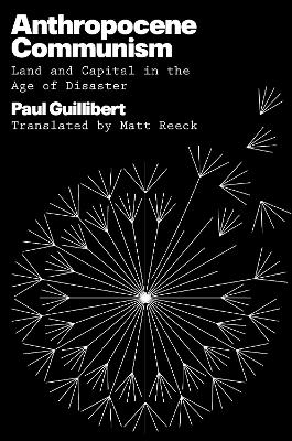 Anthropocene Communism - Paul Guillibert