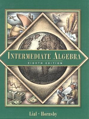 Intermediate Algebra - Margaret L. Lial, John Hornsby