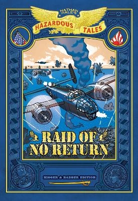 Raid of No Return: Bigger & Badder Edition (Nathan Hale's Hazardous Tales #7) - Nathan Hale