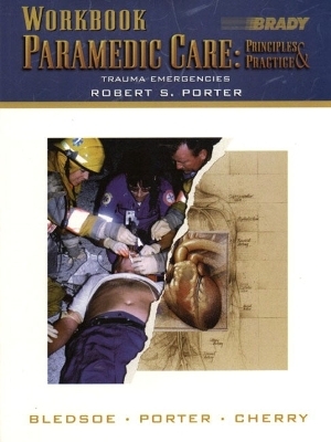 Paramedic Care - Bryan E. Bledsoe, Robert S. Porter