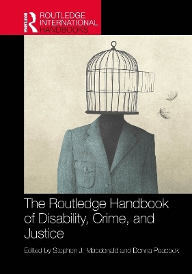 The Routledge Handbook of Disability, Crime, and Justice - 