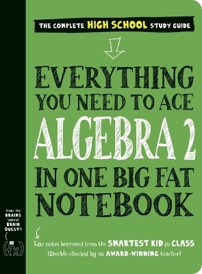 Everything You Need to Ace Algebra 2 in One Big Fat Notebook - Workman Publishing