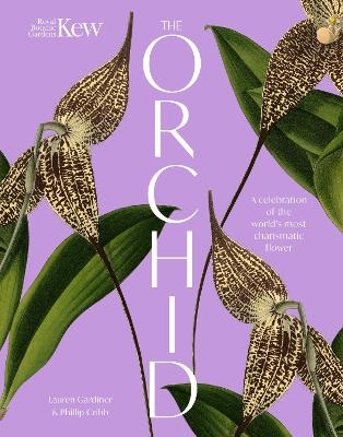 The Orchid - Lauren Gardiner, Phillip Cribb, Royal Botanic Gardens Kew