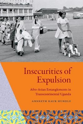 Insecurities of Expulsion - Anneeth Kaur Hundle