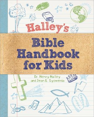 Halley's Bible Handbook for Kids - Dr. Henry H. Halley, Jean Syswerda
