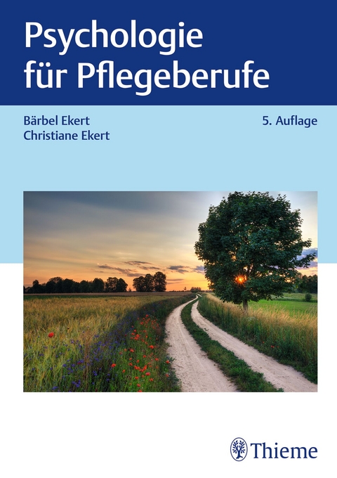 Psychologie für Pflegeberufe - Bärbel Ekert