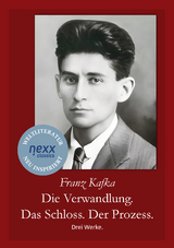 Die Verwandlung. Das Schloss. Der Prozess. - Franz Kafka