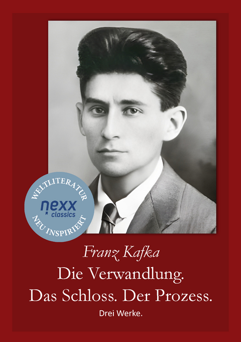 Die Verwandlung. Das Schloss. Der Prozess. - Franz Kafka