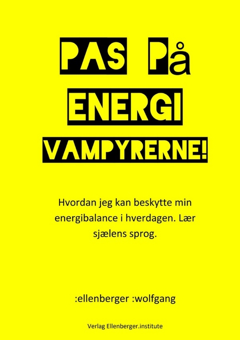 Pas p&aring; energivampyrerne! - :wolfgang :ellenberger DK