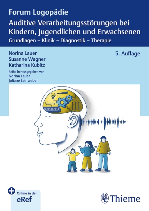Auditive Verarbeitungsst&ouml;rungen bei Kindern, Jugendlichen und Erwachsenen - Norina Lauer, Susanne Wagner, Katharina Kubitz