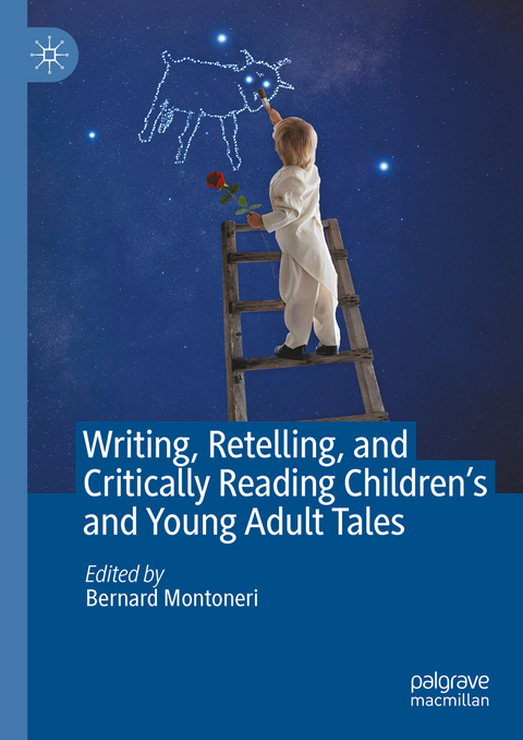 Writing, Retelling, and Critically Reading Children's and Young Adult Tales - 