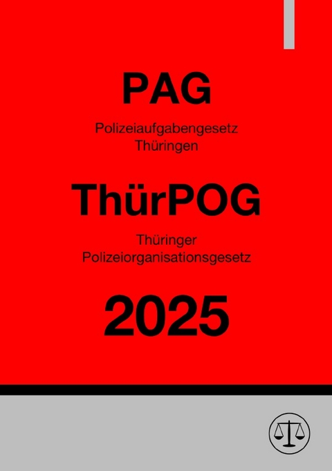 Polizeiaufgabengesetz Th&uuml;ringen (PAG) &amp; Thüringer Polizeiorganisationsgesetz (ThürPOG) - Ronny Studier