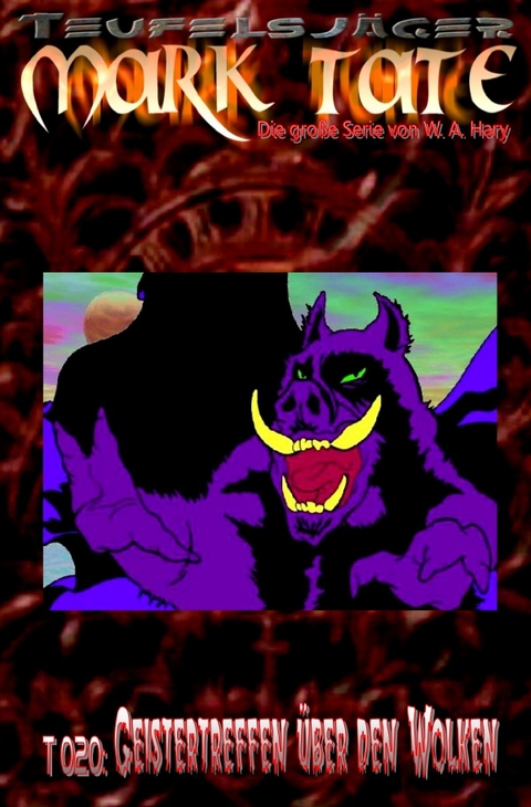 TEUFELSJ&Auml;GER MARK TATE / TEUFELSJ&Auml;GER Mark Tate 020: Geistertreffen &uuml;ber den Wolken - Wilfried A. Hary