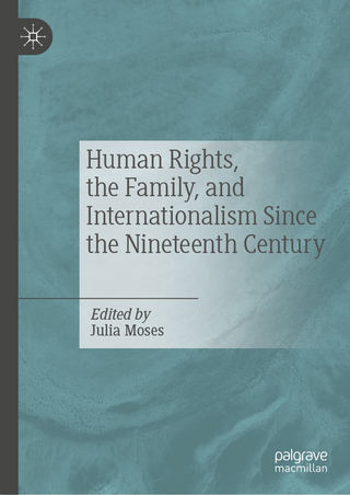 Human Rights, the Family, and Internationalism Since the Nineteenth Century