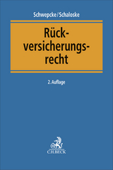 Rückversicherungsrecht - Schwepcke, Andreas; Schaloske, Henning