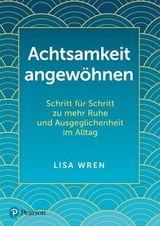 Achtsamkeit angew&ouml;hnen - Lisa Wren