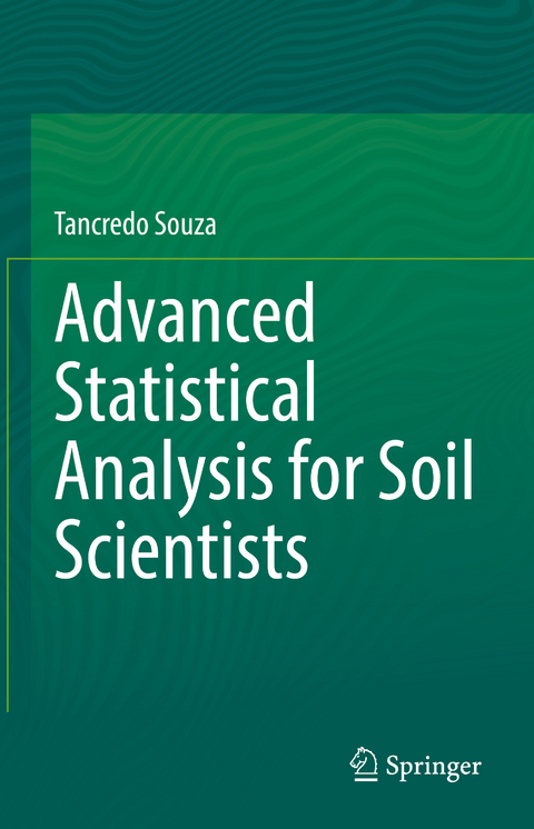 Advanced Statistical Analysis for Soil Scientists - Tancredo Souza