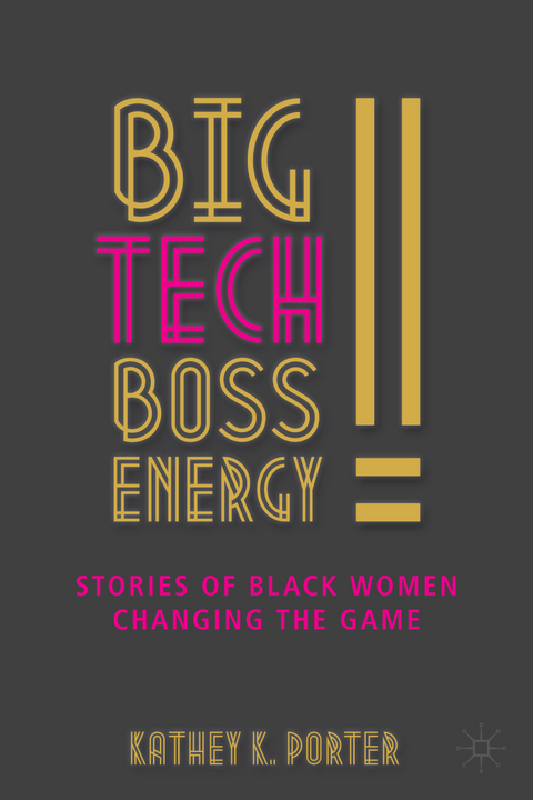 Big Tech Boss Energy - Kathey K. Porter