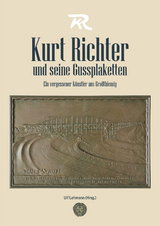 Kurt Richter und seine Gussplaketten - Katrin Fahron, Gerlinde Miertzsch, Wolfgang Miertzsch
