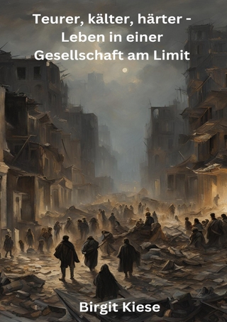 Teurer, kälter, härter -Leben in einer Gesellschaft am Limit