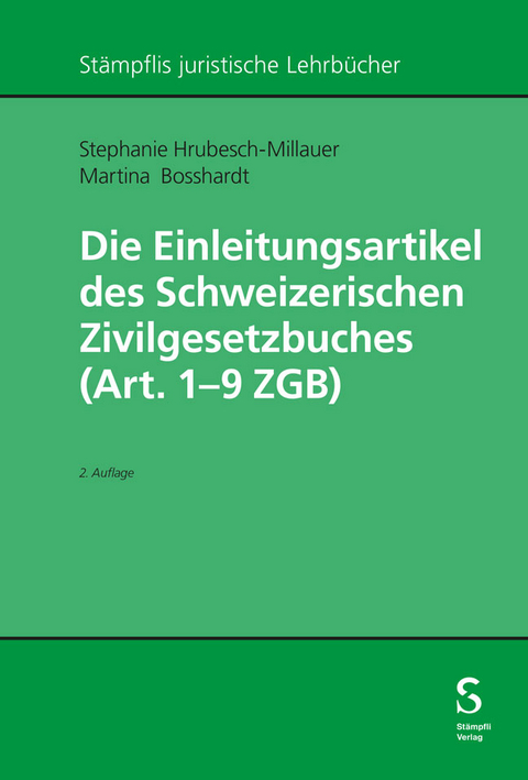 Die Einleitungsartikel des Schweizerischen Zivilgesetzbuches (Art. 1 - 9 ZGB) - Stephanie Hrubesch-Millauer, Martina Bosshardt