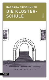 Die Klosterschule - Frischmuth, Barbara