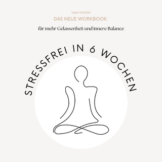 Stressfrei in 6 Wochen
