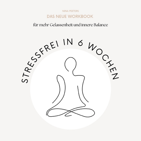 Stressfrei in 6 Wochen - Nina Peeters