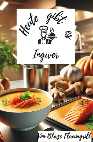 Heute gibt es - Ingwer