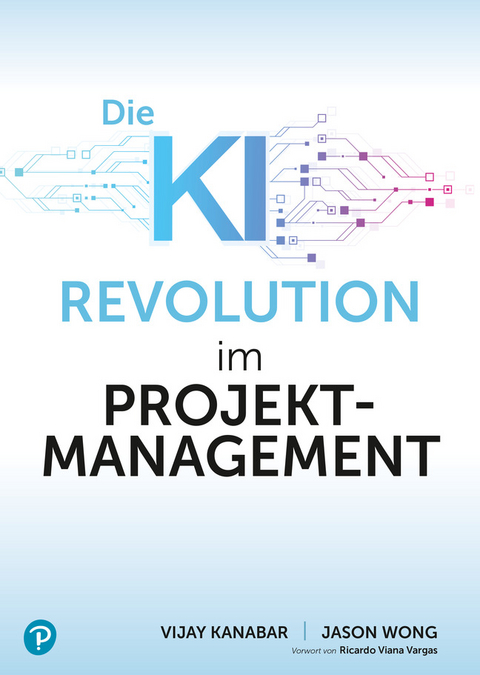 Die KI-Revolution im Projektmanagement - Vijay Kanabar, Jason Wong