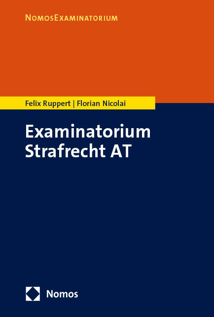 Examinatorium Strafrecht AT - Felix Ruppert, Florian Nicolai