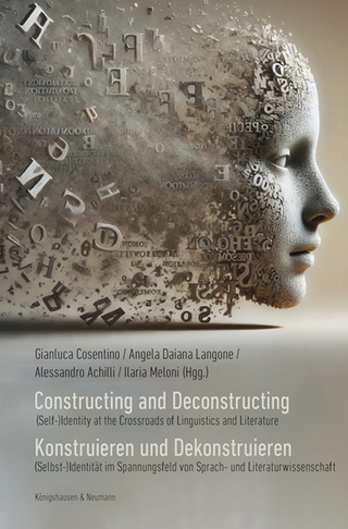 Constructing and Deconstructing. Konstruieren und Dekonstruieren