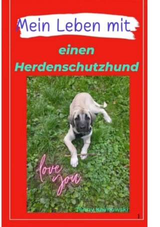 Mein Leben mit einen Herdenschutzhund