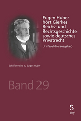 Eugen Huber h&ouml;rt Gierkes Reichs- und Rechtsgeschichte sowie deutsches Privatrecht - 