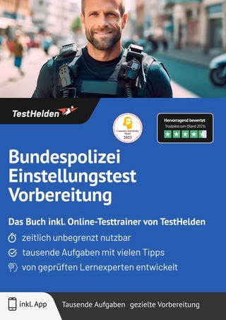 Bundespolizei Einstellungstest Vorbereitung: Das Buch inkl. Online-Testtrainer von TestHelden |