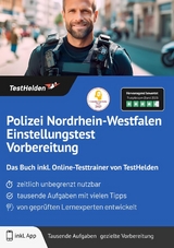 Polizei Nordrhein-Westfalen Einstellungstest Vorbereitung: Das Buch inkl. Online-Testtrainer von TestHelden | - Tom Wenk