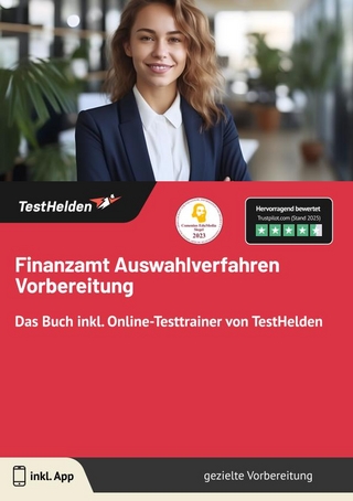 Finanzamt Auswahlverfahren Vorbereitung: Das Buch inkl. Online-Testtrainer von TestHelden |