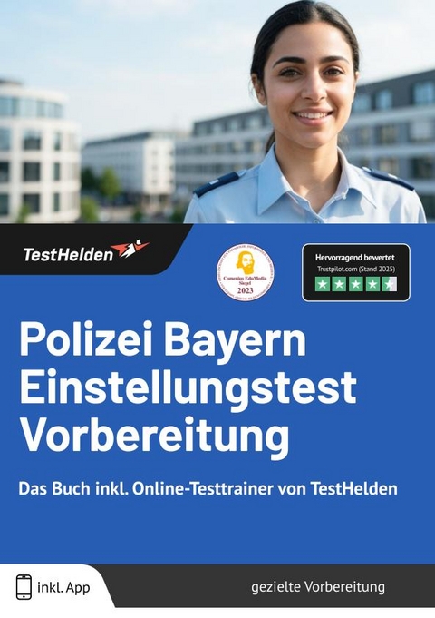 Polizei Bayern Einstellungstest Vorbereitung: Das Buch inkl. Online-Testtrainer von TestHelden | - Tom Wenk
