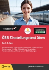&Ouml;BB Einstellungstest &uuml;ben: Buch & App | Wissenspr&uuml;fung, Eignungspsychologische Untersuchung / Eignungstest etc. | F&uuml;r Zugbegleiter, Verschieber, Fahrdienstlieter, Lokf&uuml;hrer usw. | +3000 &Uuml;bungen - Tom Wenk